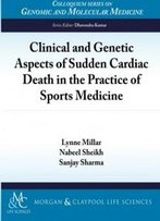 Clinical And Genetic Aspects Of Sudden Cardiac Death In Sports Medicine (Colloquium Series On Genomic And Molecular Medicine)