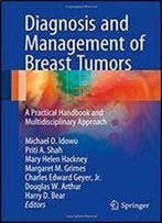 Diagnosis And Management Of Breast Tumors: A Practical Handbook And Multidisciplinary Approach
