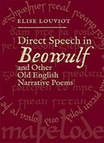 Direct Speech In Beowulf And Other Old English Narrative Poems (Anglo-Saxon Studies)