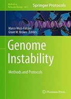 Genome Instability: Methods And Protocols (Methods In Molecular Biology)