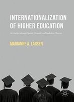 Internationalization Of Higher Education: An Analysis Through Spatial, Network, And Mobilities Theories
