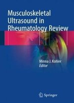 Musculoskeletal Ultrasound In Rheumatology Review