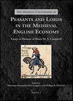 Peasants And Lords In The Medieval English Economy: Essays In Honour Of Bruce M.S. Campbell
