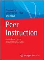 Peer Instruction: Interaktive Lehre Praktisch Umgesetzt