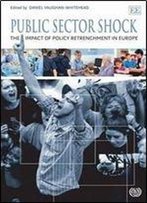 Public Sector Shock: The Impact Of Policy Retrenchment In Europe