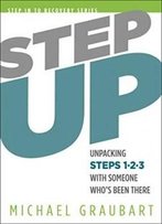 Step Up: Unpacking Steps 1-3 With Someone Who's Been There (Step In To Recovery)