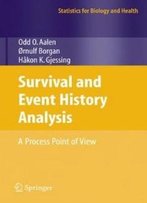 Survival And Event History Analysis: A Process Point Of View (Statistics For Biology And Health)