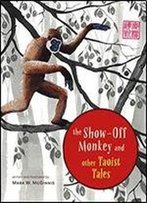 The Show-Off Monkey And Other Taoist Tales