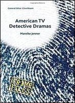 American Tv Detective Dramas: Serial Investigations (Crime Files)
