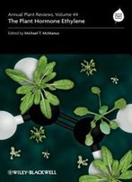 Annual Plant Reviews, The Plant Hormone Ethylene (Volume 44)