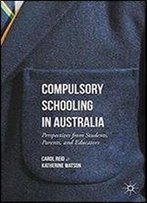 Compulsory Schooling In Australia: Perspectives From Students, Parents, And Educators