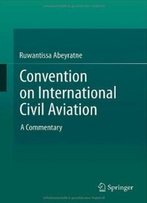 Convention On International Civil Aviation: A Commentary