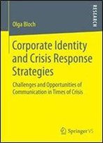 Corporate Identity And Crisis Response Strategies: Challenges And Opportunities Of Communication In Times Of Crisis