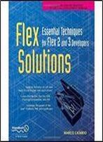 Flex Solutions: Essential Techniques For Flex 2 And 3 Developers