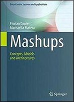 Mashups: Concepts, Models And Architectures (Data-Centric Systems And Applications)