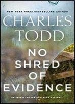 No Shred Of Evidence: An Inspector Ian Rutledge Mystery