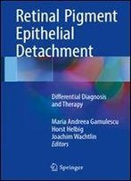 Retinal Pigment Epithelial Detachment: Differential Diagnosis And Therapy