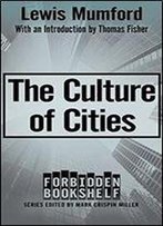 The Culture Of Cities (Forbidden Bookshelf)