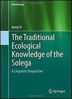 The Traditional Ecological Knowledge Of The Solega: A Linguistic Perspective (Ethnobiology)