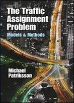 The Traffic Assignment Problem: Models And Methods (Dover Books On Mathematics)