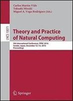 Theory And Practice Of Natural Computing: 5th International Conference, Tpnc 2016, Sendai, Japan, December 12-13, 2016, Proceedings (Lecture Notes In Computer Science)