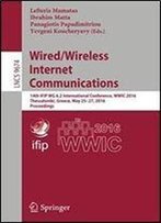 Wired/Wireless Internet Communications: 14th Ifip Wg 6.2 International Conference, Wwic 2016, Thessaloniki, Greece, May 25-27, 2016, Proceedings (Lecture Notes In Computer Science)