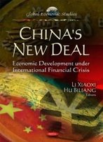 China's New Deal: Economic Development Under International Financial Crisis (Global Economic Studies)