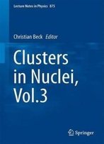 Clusters In Nuclei, Volume 3 (Lecture Notes In Physics)