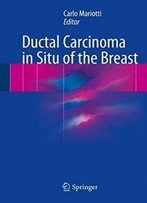 Ductal Carcinoma In Situ Of The Breast