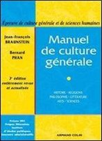 Manuel De Culture Generale: Histoire, Religions, Philosophie, Litterature, Arts, Sciences
