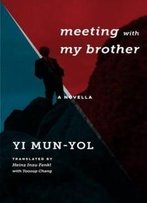 Meeting With My Brother: A Novella (Weatherhead Books On Asia)