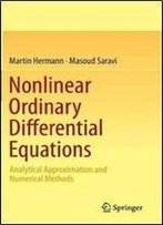 Nonlinear Ordinary Differential Equations: Analytical Approximation And Numerical Methods
