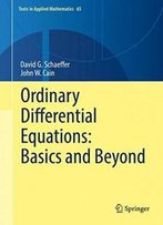 Ordinary Differential Equations: Basics And Beyond (Texts In Applied Mathematics)