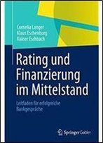 Rating Und Finanzierung Im Mittelstand: Leitfaden Fur Erfolgreiche Bankgesprache
