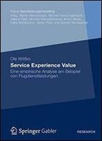 Service Experience Value: Eine Empirische Analyse Am Beispiel Von Flugdienstleistungen (Fokus Dienstleistungsmarketing)