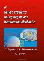 Solved Problems In Lagrangian And Hamiltonian Mechanics (Grenoble Sciences)
