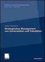 Strategisches Management Von Universitaten Und Fakultaten (Schriften Zur Unternehmensentwicklung)