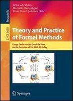Theory And Practice Of Formal Methods: Essays Dedicated To Frank De Boer On The Occasion Of His 60th Birthday (Lecture Notes In Computer Science)