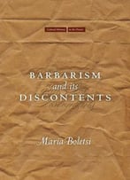 Barbarism And Its Discontents (Cultural Memory In The Present)