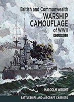 British And Commonwealth Warship Camouflage Of Wwii : Volume 2