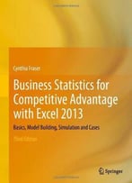 Business Statistics For Competitive Advantage With Excel 2013