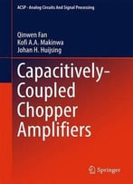 Capacitively-Coupled Chopper Amplifiers (Analog Circuits And Signal Processing)