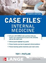 Case Files Internal Medicine, Fourth Edition