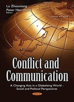 Conflict And Communication: A Changing Asia In A Globalizing World - Social And Political Perspectives