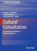 Cultural Consultation: Encountering The Other In Mental Health Care