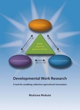 Developmental Work Research: A Tool For Enabling Collective Agricultural Innovation
