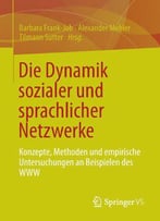 Die Dynamik Sozialer Und Sprachlicher Netzwerke: Konzepte, Methoden Und Empirische Untersuchungen An Beispielen Des Ww