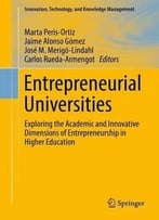 Entrepreneurial Universities: Exploring The Academic And Innovative Dimensions Of Entrepreneurship In Higher Education
