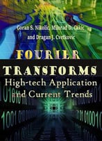 Fourier Transforms: High-Tech Application And Current Trends Ed. By Goran S. Nikolic, Et Al.