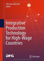 Integrative Production Technology For High-Wage Countries